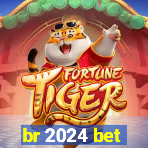 br 2024 bet